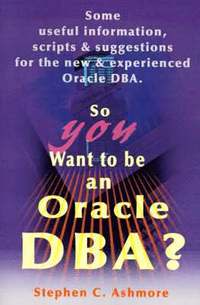 bokomslag So You Want to Be an Oracle DBA?