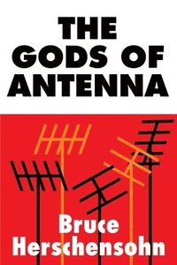 bokomslag The Gods of Antenna