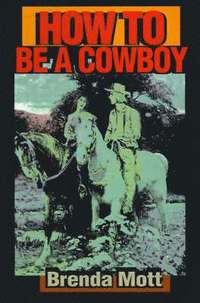 bokomslag How to Be a Cowboy