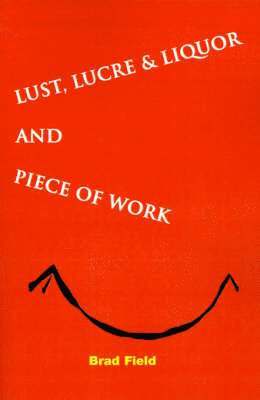 Lust, Lucre & Liquor and Piece of Work 1