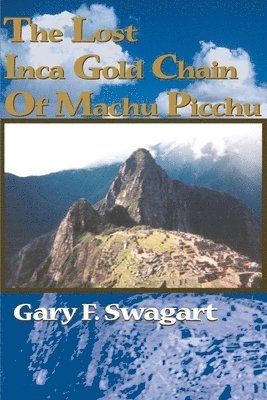 bokomslag The Lost Inca Gold Chain of Machu Picchu