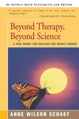 Anne Wilson Schaef - Beyond Therapy, Beyond Science, Häftad