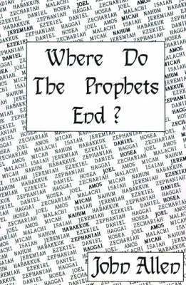 John Allen - Where Do the Prophets End?, Häftad