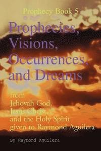 bokomslag Prophecies, Visions, Occurrences, and Dreams