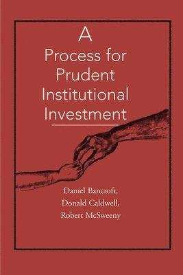 A Process for Prudent Institutional Investment 1