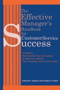 bokomslag The Effective Manager's Handbook for Customer Service Success