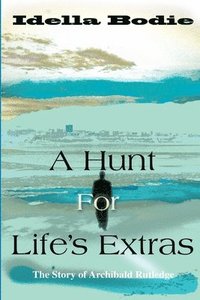 bokomslag A Hunt for Life's Extras