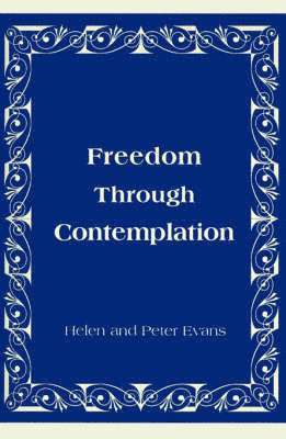 Helen Evans, Peter Evans - Freedom Through Contemplation, Häftad