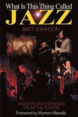 Batt Johnson - What is This Thing Called Jazz?, Häftad