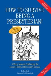 bokomslag How to Survive Being a Presbyterian!