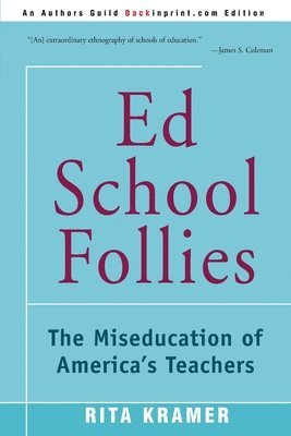 Rita Kramer - Ed School Follies, Häftad
