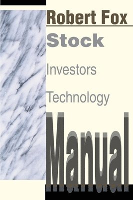 Robert Fox - Stock Investors Technology Manual, Häftad