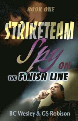 B C Wesley, G S Robison, B. C. Wesley, G. S. Robison - Spy on the Finish Line, Häftad