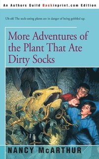 bokomslag More Adventures of the Plant That Ate Dirty Socks