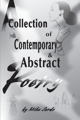 A Collection of Contemporary and Abstract Poetry 1