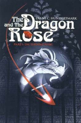 Diane C Hundertmark, Diane C. Hundertmark - Dragon and the Rose, Häftad
