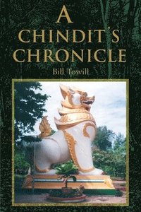 bokomslag A Chindit's Chronicle