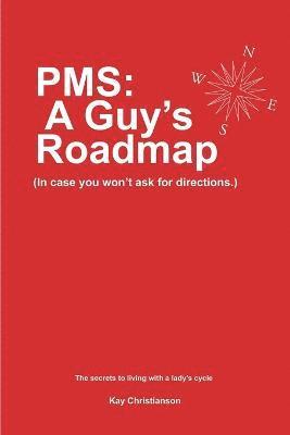 bokomslag PMS: A Guy's Roadmap