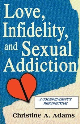 bokomslag Love, Infidelity, and Sexual Addiction