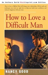 bokomslag How to Love a Difficult Man