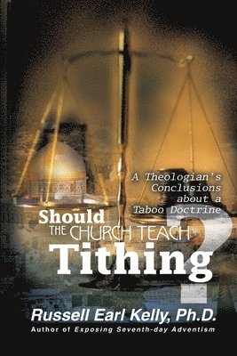 Russell Earl Kelly - Should the Church Teach Tithing?, Häftad. Tillgänglighet: Lägg i varukorg