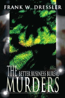 bokomslag The Better Business Bureau Murders
