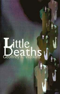 Geoffrey K Watkins, Geoffrey K. Watkins - Little Deaths, Häftad