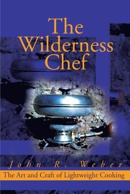 John Weber - Wilderness Chef, Häftad