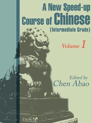 Chen Abao - New Speed-Up Course in Chinese (Intermediate Grade), Häftad