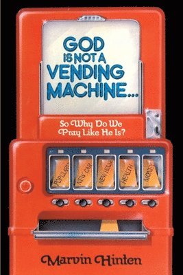 God is Not a Vending Machine 1