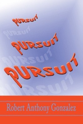 Robert Anthony Gonzalez - Pursuit, Häftad