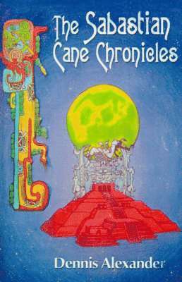 Dennis Alexander - Sabastian Cane Chronicles, Häftad