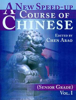 Chen Abao - A New Speed-Up Course of Chinese (Senior Grade), Häftad