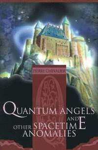bokomslag Quantum Angels and Other Spacetime Anomalies