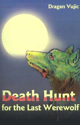 bokomslag Death Hunt for the Last Werewolf