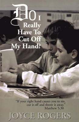 Joyce Rogers - Do I Really Have to Cut Off My Hand?, Häftad