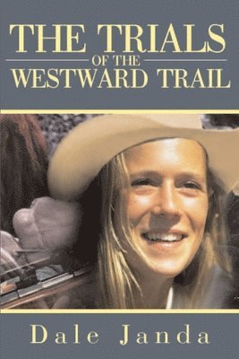 Dale Janda - Trials of the Westward Trail, Häftad