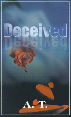 A T, A. T. - Deceived, Häftad