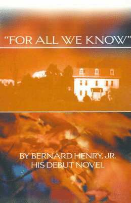 Bernard Henry Jr, Jr. Henry, Bernard, Bernard Jr. Henry - For All We Know, Häftad