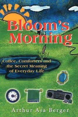 Arthur Asa Berger - Bloom's Morning, Häftad