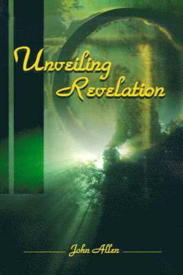 John Allen - Unveiling Revelation, Häftad