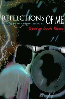George Louis Rispo - Reflections of Me, Häftad
