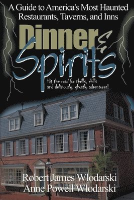 Robert James Wlodarski, Anne Powell Wlodarski - Dinner and Spirits, Häftad