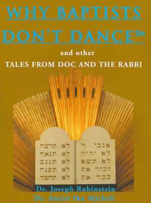 Joseph Rubinstein, Auriel Ibn Michell - Why Baptists Don't Dance, Häftad