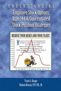 bokomslag Understanding Employee Stock Options, Rule 144 & Concentrated Stock Position Strategies