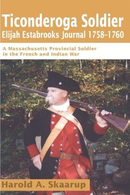 Ticonderoga Soldier Elijah Estabrooks Journal 1758-1760 1