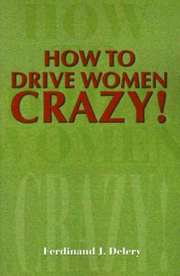 How to Drive Women Crazy! 1