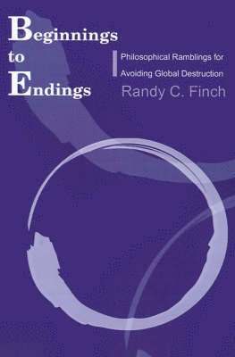 Randy C Finch, Randy C. Finch - Beginnings to Endings, Häftad
