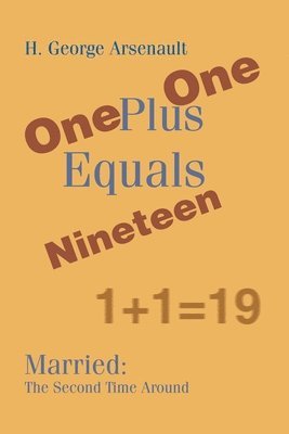 H George Arsenault, H. George Arsenault - One Plus One Equals Nineteen, Häftad