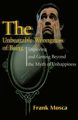 bokomslag The Unbearable Wrongness of Being